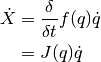 \dot{X} &= \frac{\delta}{\delta t} f(q)\dot{q} \\
        &= J(q) \dot{q}